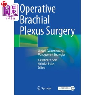 海外直订医药图书Operative Brachial Plexus Surgery: Clinical Evaluation and Management Strategies 臂丛外科手术:临床