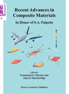 海外直订Recent Advances in Composite Materials: In Honor of S.A. Paipetis 复合材料的最新进展:向s.a Paipetis致敬