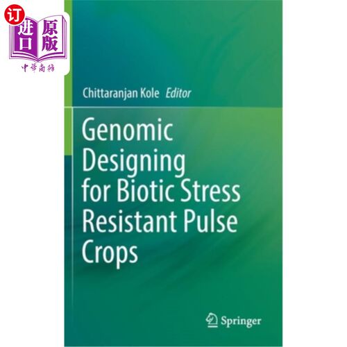 海外直订Genomic Designing for Biotic Stress Resistant Pulse Crops 抗生物胁迫脉冲作物的基因组设计