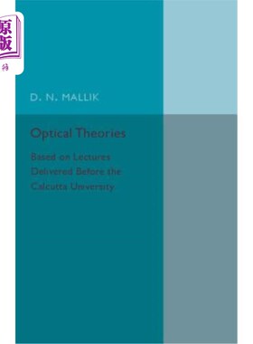 海外直订Optical Theories: Based on Lectures Delivered Before the Calcutta University 光学理论：基于加尔各答大学之前