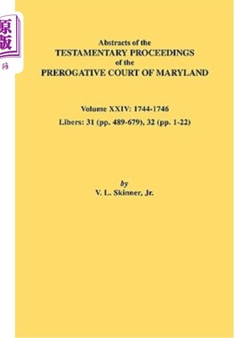 海外直订Abstracts of the Testamentary Proceedings of the Prerogative Court of Maryland.  马里兰州特权法院的遗嘱诉讼