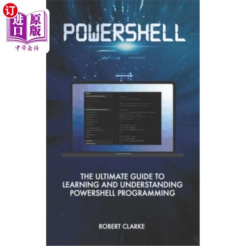 海外直订Powershell: The Ultimate Guide to Learning and Understanding Powershell Programm Powershell