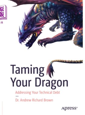 海外直订Taming Your Dragon: Addressing Your Technical Debt 驯服你的龙：解决你的技术债务