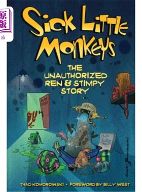 海外直订Sick Little Monkeys: The Unauthorized Ren & Stimpy Story 生病的小猴子:未经授权的Ren和Stimpy的故事