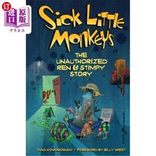海外直订Sick Little Monkeys: The Unauthorized Ren & Stimpy Story 生病的小猴子:未经授权的Ren和Stimpy的故事
