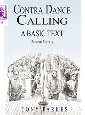 海外直订Contra Dance Calling: A Basic Text (Second Edition) 对位舞蹈召唤：基本文本（第二版）