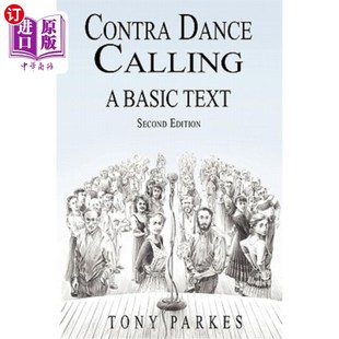 海外直订Contra Dance Calling: A Basic Text (Second Edition) 对位舞蹈召唤：基本文本（第二版）