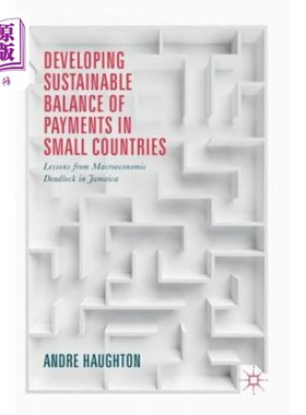 海外直订Developing Sustainable Balance of Payments in Small Countries: Lessons from Macr 在小国发展可持续的国际收支平衡