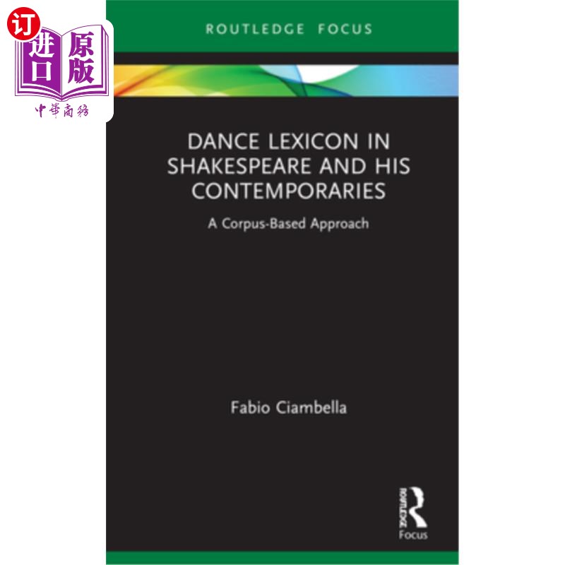 海外直订Dance Lexicon in Shakespeare and His Contemporaries: A Corpus Based Approach 莎士比亚及其同时代人的舞蹈词典 书籍/杂志/报纸 原版其它 原图主图