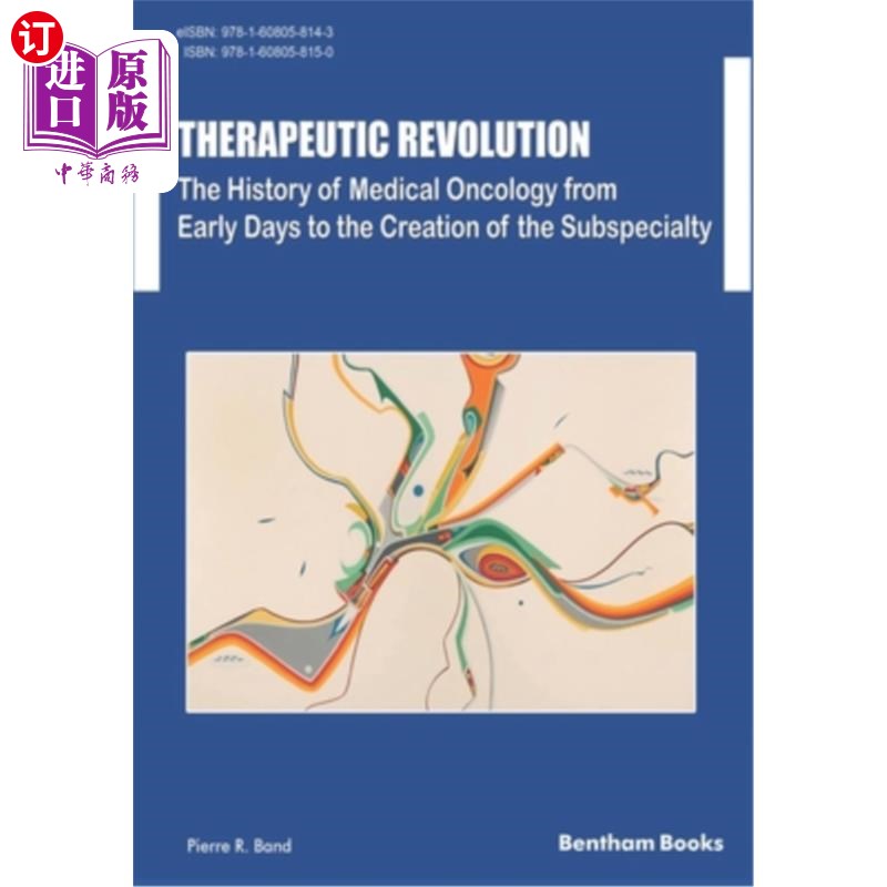 海外直订医药图书Therapeutic Revolution The History of Medical Oncology from Early Days to the Cr 治疗革命医学肿瘤学