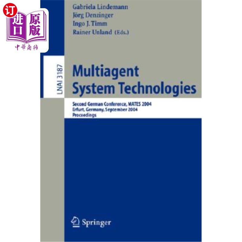 海外直订Multiagent System Technologies: Second German Conference, Mates 2004, Erfurt, Ge 多智能体系统技术：第二届德