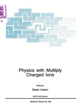 海外直订Physics with Multiply Charged Ions 带电离子倍增的物理学