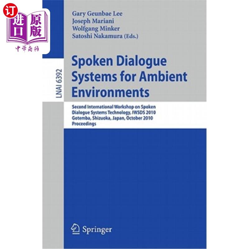 海外直订Spoken Dialogue Systems for Ambient Environments: Second International Workshop, 环境口语对话系统：第二届国