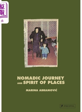 Marina Abramovic: Nomadic Journey and Spirit of Places 进口艺术 玛丽娜·阿布拉莫维奇：游牧之旅与地方精神【中商原版?