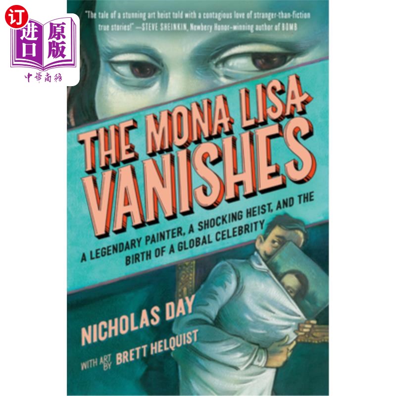 海外直订The Mona Lisa Vanishes: A Legendary Painter, a Shocking Heist, and the Birth of  《蒙娜丽莎的消失:一位传奇