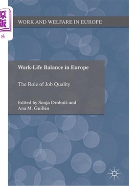 海外直订Work-Life Balance in Europe: The Role of Job Quality 欧洲的工作生活平衡：工作质量的作用