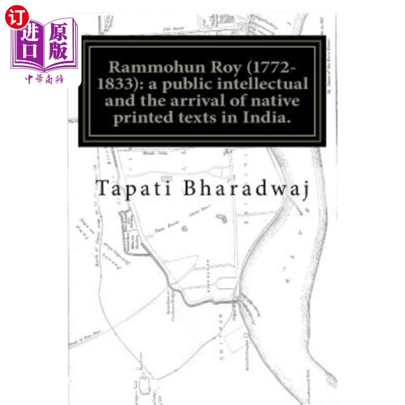 海外直订Rammohun Roy (1772-1833): a public intellectual and the arrival of native printe Rammohun R
