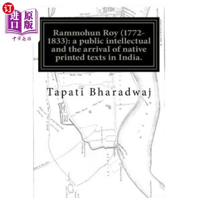 海外直订Rammohun Roy (1772-1833): a public intellectual and the arrival of native printe Rammohun R