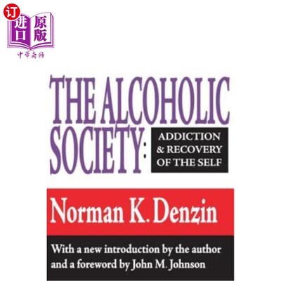 海外直订医药图书The Alcoholic Society: Addiction and Recovery of the Self 《酒精社会:成瘾与自我的恢复》