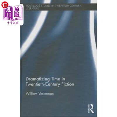 海外直订Dramatizing Time in Twentieth-Century Fiction 20世纪小说中的时间戏剧化