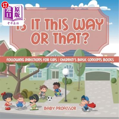 海外直订Is It This Way or That? Following Directions for Kids Children's Basic Concepts  是这边走还是那边走?遵循儿