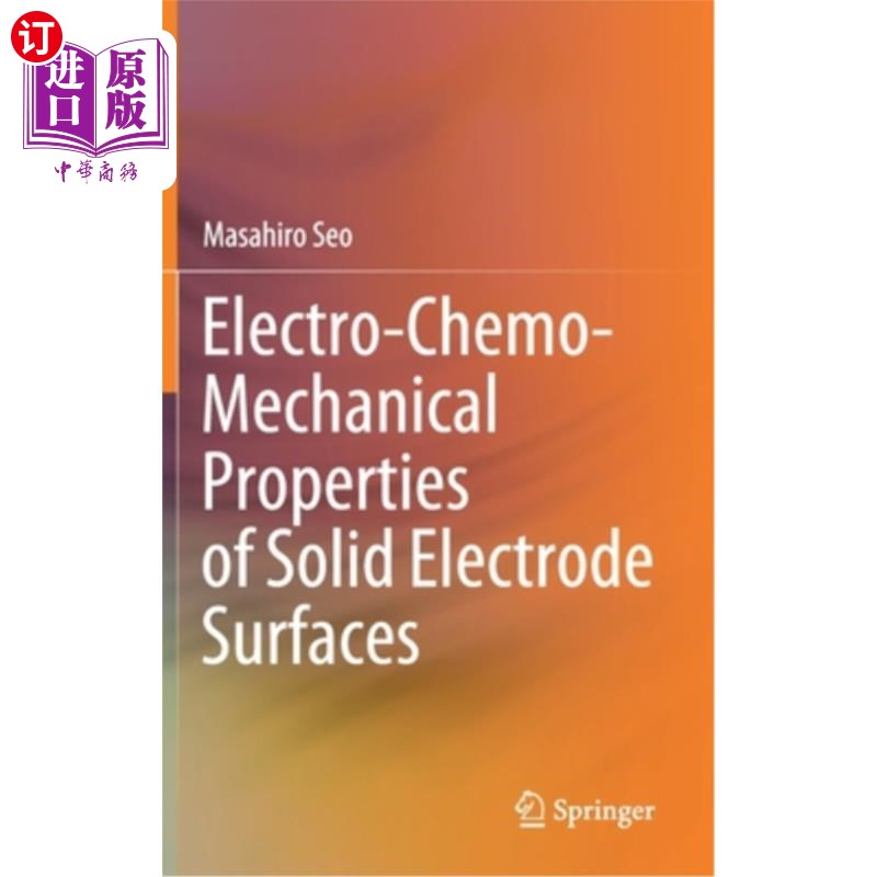 海外直订Electro-Chemo-Mechanical Properties of Solid Electrode Surfaces 固体电极表面的电化学机械性能