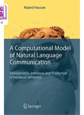 海外直订A Computational Model of Natural Language Communication: Interpretation, Inferen 自然语言交流的计算模型：数