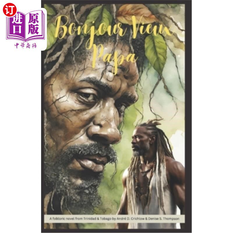 海外直订Bonjour Vieux Papa: A folkloric novel from Trinidad & Tobago 《你好爸爸》是一部来自特立尼达和多巴哥的民间小