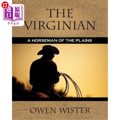 海外直订The Virginian: A Horseman of the Plains 维吉尼亚人：平原上的骑兵