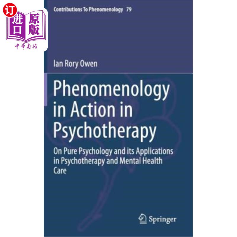 海外直订Phenomenology in Action in Psychotherapy: On Pure Psychology and Its Application 心理治疗中的行为现象学:论