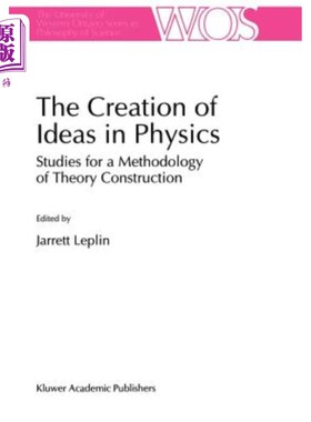 海外直订The Creation of Ideas in Physics: Studies for a Methodology of Theory Constructi 物理学思想的创造：理论建构