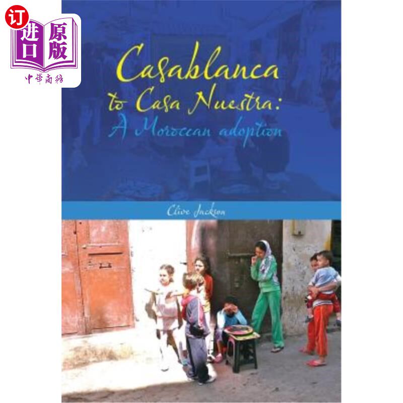 海外直订Casablanca to Casa Nuestra: A Moroccan Adoption 从卡萨布兰卡到努埃斯特拉之家:摩洛哥领养