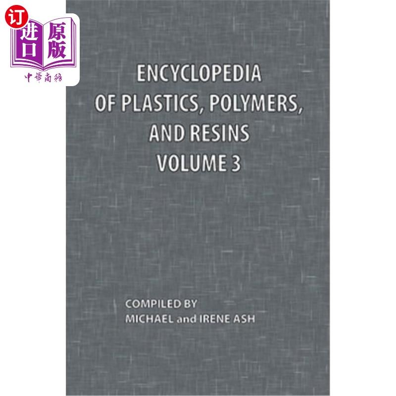 海外直订Encyclopedia of Plastics, Polymers, and Resins Volume 3