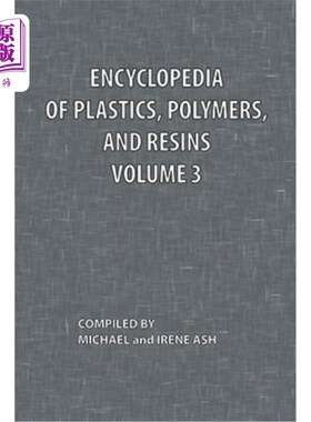 海外直订Encyclopedia of Plastics, Polymers, and Resins Volume 3