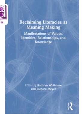 海外直订Reclaiming Literacies as Meaning Making: Manifestations of Values, Identities, R 将识字作为意义创造:价值、