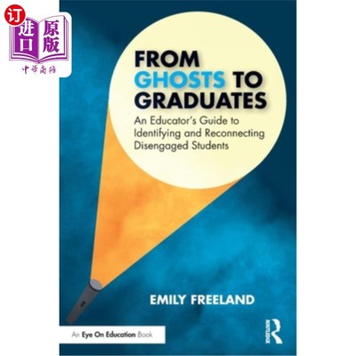 海外直订From Ghosts to Graduates: An Educator's Guide to Identifying and Reconnecting Di 从幽灵到毕业生:一个教育工