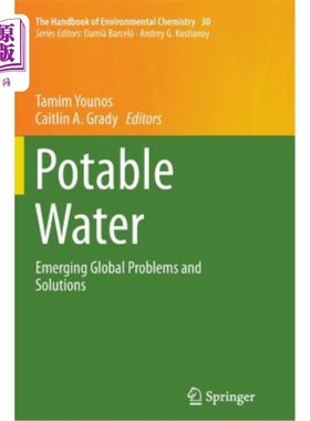 海外直订Potable Water: Emerging Global Problems and Solutions 饮用水：新出现的全球问题和解决方案
