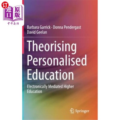 海外直订Theorising Personalised Education: Electronically Mediated Higher Education 个性化教育理论:电子媒介高等教育