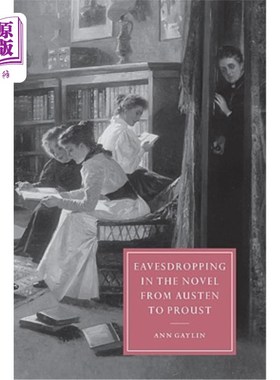 海外直订Eavesdropping in the Novel from Austen to Proust 偷听从奥斯汀到普鲁斯特的小说