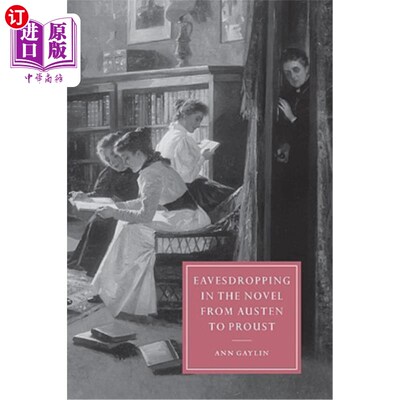 海外直订Eavesdropping in the Novel from Austen to Proust 偷听从奥斯汀到普鲁斯特的小说
