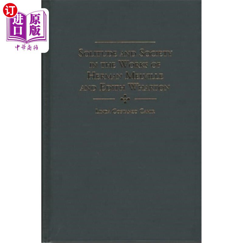 海外直订Solitude and Society in the Works of Herman Melville and Edith Wharton 赫尔曼·梅尔维尔和伊迪丝·华顿作品中的