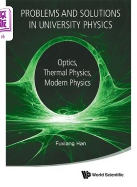 海外直订Problems and Solutions in University Physics: Optics, Thermal Physics, Modern Ph 大学物理中的问题与解决方案
