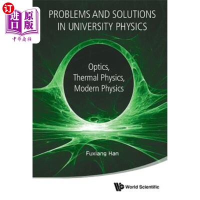 海外直订Problems and Solutions in University Physics: Optics, Thermal Physics, Modern Ph 大学物理中的问题与解决方案