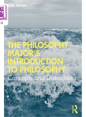 海外直订The Philosophy Major's Introduction to Philosophy: Concepts and Distinctions 哲学专业的哲学概论:概念和区别