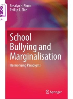 海外直订School Bullying and Marginalisation: Harmonising Paradigms 学校欺凌与边缘化:协调范式