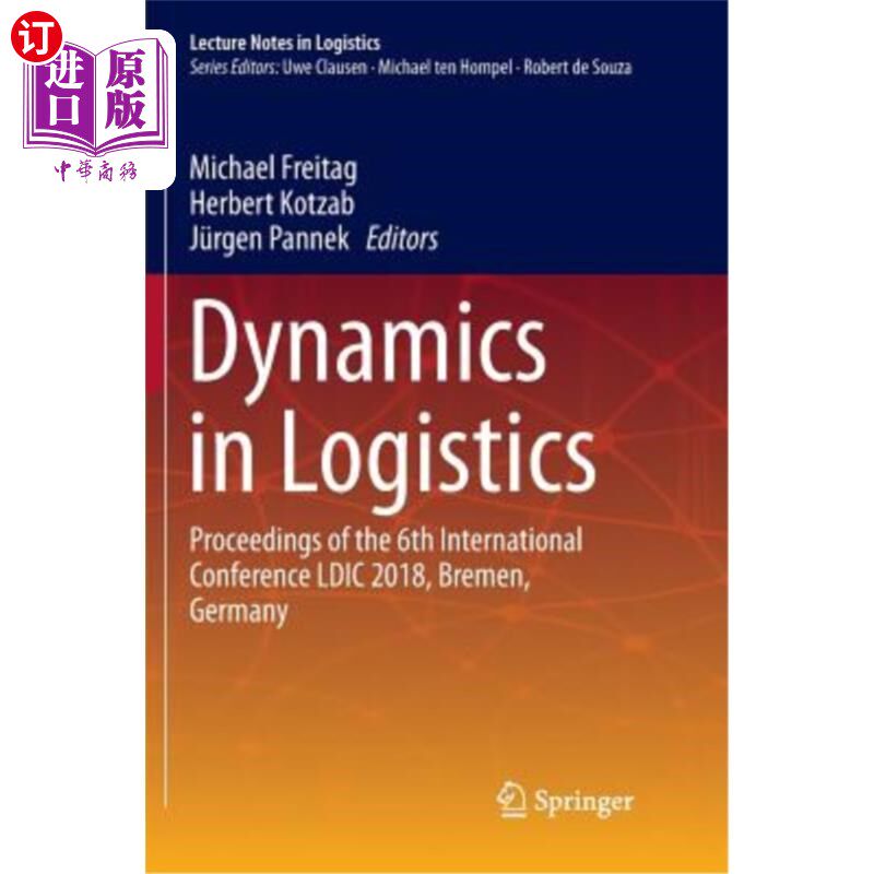 海外直订Dynamics in Logistics: Proceedings of the 6th International Conference LDIC 2018 物流动态:德国不来梅第六届