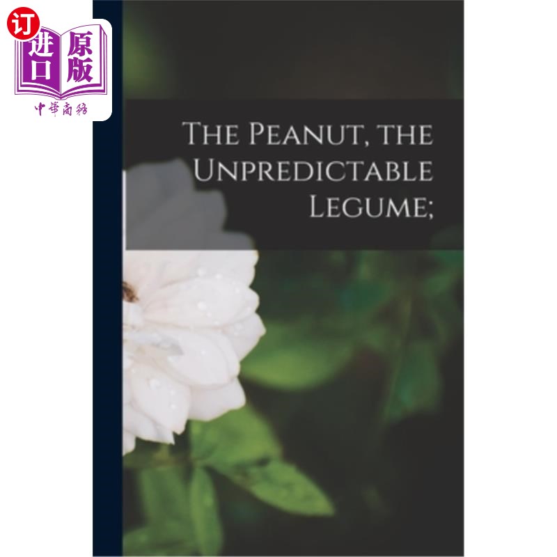 海外直订The Peanut, the Unpredictable Legume; 花生，不可预测的豆科植物;