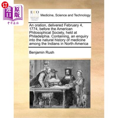 海外直订医药图书An Oration, Delivered February 4, 1774, Before the American Philosophical Societ 1774年2