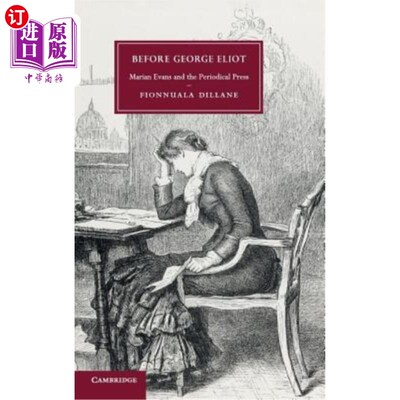 海外直订Before George Eliot: Marian Evans and the Periodical Press 在乔治·艾略特