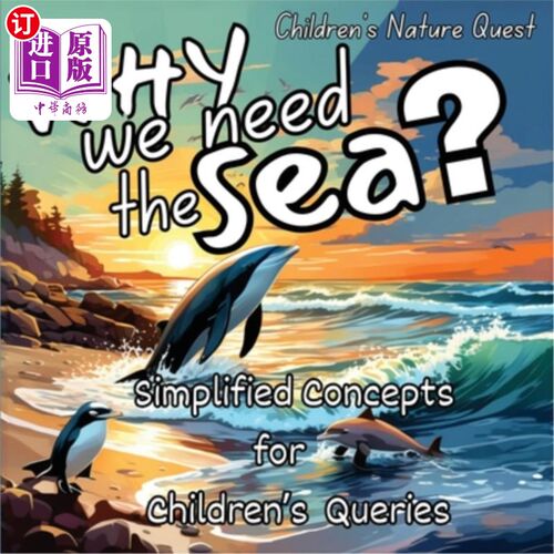 海外直订Why we need the Sea?: A Great Gift in children's picture books of Facts of the S 为什么我们需要大海？：《海